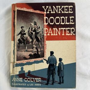 Yankee Doodle Painter Anne Colver 1968 Hardcover First Gibraltar Edition Knoff